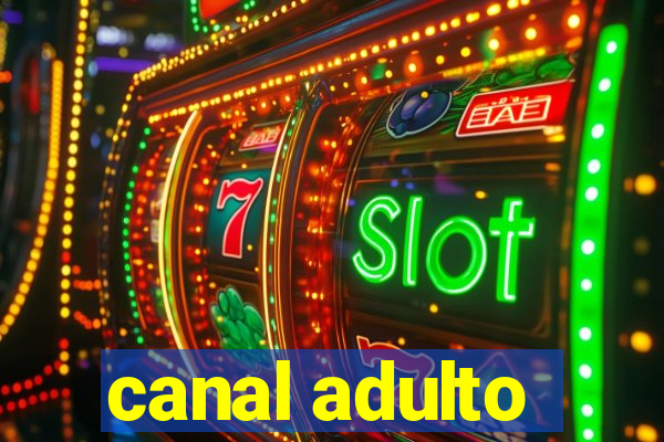 canal adulto